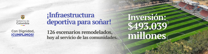Banner del Gobierno de Colombia sobre 126 escenarios deportivos remodelados con una inversión de $493.039 millones.